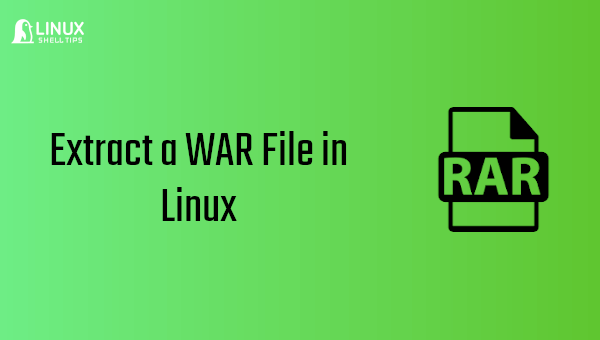 How to Extract a WAR File in Linux