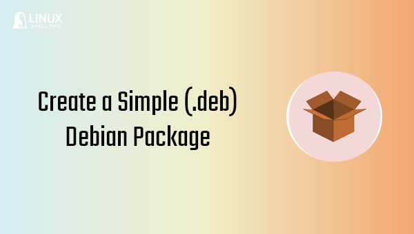 How to Create a Simple (.deb) Debian Package