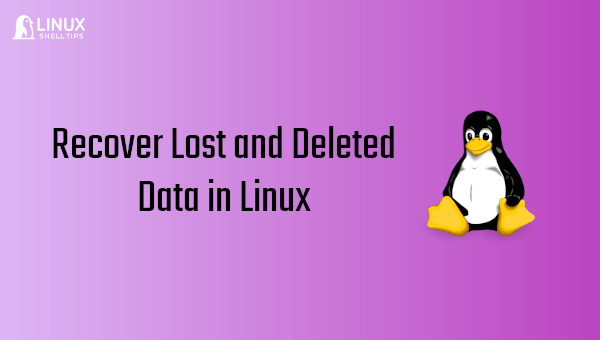 Recover Lost and Deleted Data in Linux