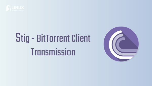 Stig - A TUI and CLI Client for BitTorrent Transmission