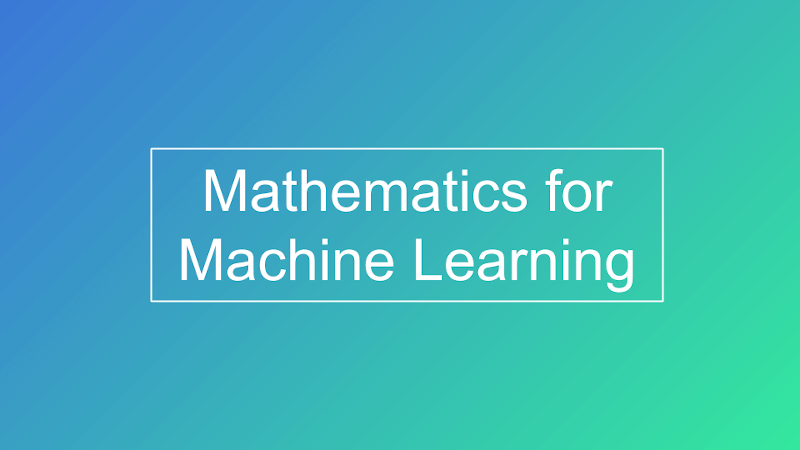 Mathematics for Machine Learning