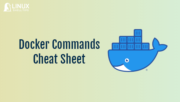 Docker Commands Cheat Sheet